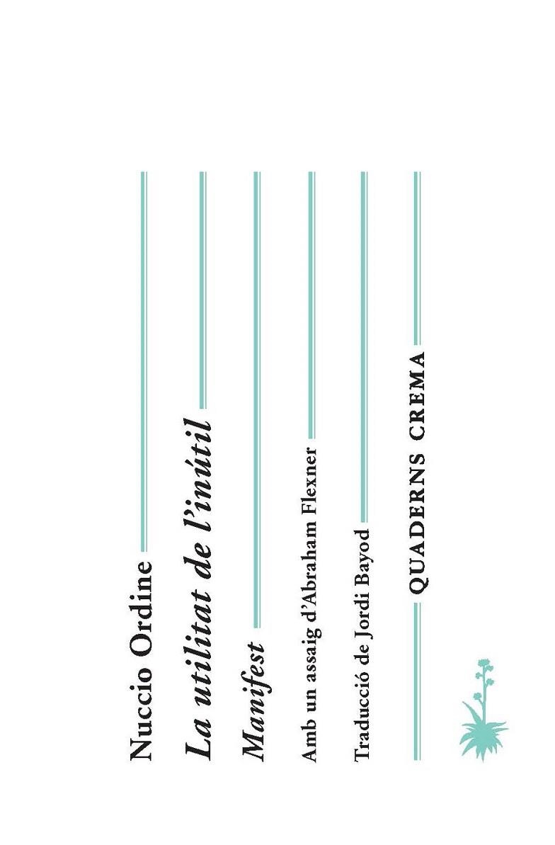 UTILITAT DE L'INÚTIL, LA | 9788477275534 | ORDINE, NUCCIO/BAYOD BRAU, JORDI | Llibreria La Gralla | Librería online de Granollers