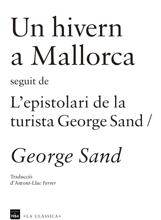 HIVERN A MALLORCA, UN / L'ESPISTOLARI DE LA TURISTA GEORGE SAND | 9788415835202 | SAND, GEORGE | Llibreria La Gralla | Librería online de Granollers