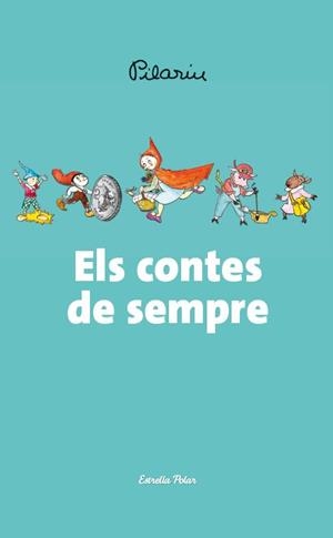 CONTES DE SEMPRE, ELS | 9788490572566 | BAYÈS, PILARIN | Llibreria La Gralla | Librería online de Granollers