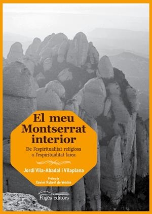 MEU MONTSERRAT INTERIOR.DE L'ESPIRITUALITAT RELIGIOSA A L'ESPIRITUALITAT LACIA | 9788499754130 | VILA, JORDI | Llibreria La Gralla | Librería online de Granollers