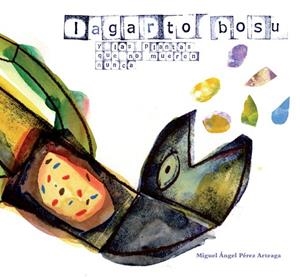 LAGARTO BOSU Y LAS PLANTAS QUE NO MUEREN NUNCA | 9788494183102 | PEREZ ARTEAGA, MIGUEL ANGEL | Llibreria La Gralla | Llibreria online de Granollers