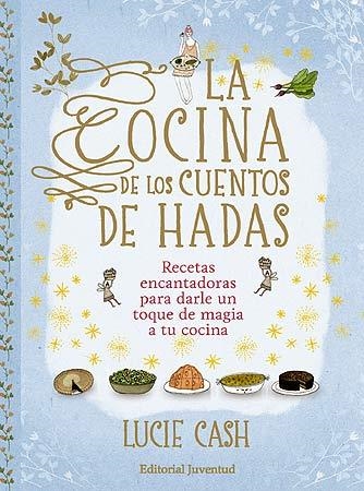 COCINA DE LOS CUENTOS DE HADAS, LA | 9788426140197 | CASH, LUCIE | Llibreria La Gralla | Librería online de Granollers