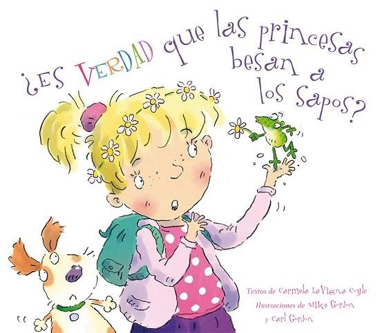 ES VERDAD QUE LAS PRINCESAS BESAN A LOS SAPOS | 9788494074592 | COYLE, CARMELA LAVIGNA | Llibreria La Gralla | Llibreria online de Granollers