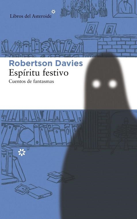 ESPÍRITU FESTIVO. CUENTOS DE FANTASMAS | 9788415625629 | DAVIES, ROBERTSON | Llibreria La Gralla | Llibreria online de Granollers