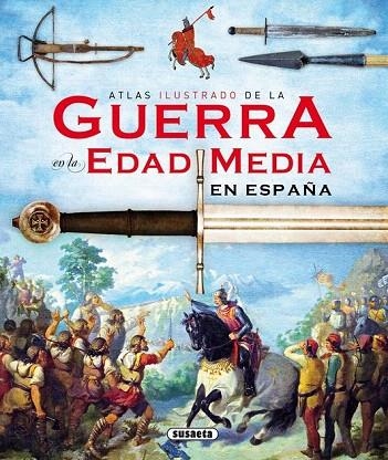 ATLAS ILUSTRADO DE LA GUERRA EN LA EDAD MEDIA EN ESPAÑA | 9788467727975 | SÁEZ ABAD, RUBÉN | Llibreria La Gralla | Llibreria online de Granollers