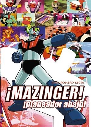 MAZINGER PLANEADOR ABAJO | 9788415932215 | ROMERO RECIO, JESUS | Llibreria La Gralla | Llibreria online de Granollers