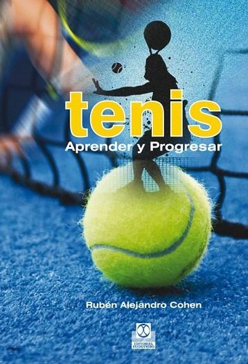 TENIS. APRENDER Y PROGRESAR | 9788499102399 | COHEN, RUBÉN ALEJANDRO | Llibreria La Gralla | Librería online de Granollers