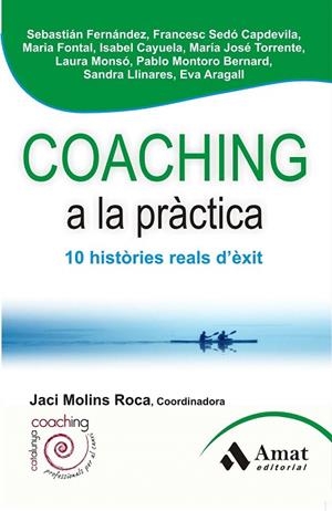 COACHING A LA PRÀCTICA | 9788497356954 | ARAGALL TREPAT, EVA/CAYUELA GIMENEZ, MARIA ISABEL/FERNANDEZ, SEBASTIAN NICOLAS/FONTAL LOPEZ, MARIA/L | Llibreria La Gralla | Llibreria online de Granollers