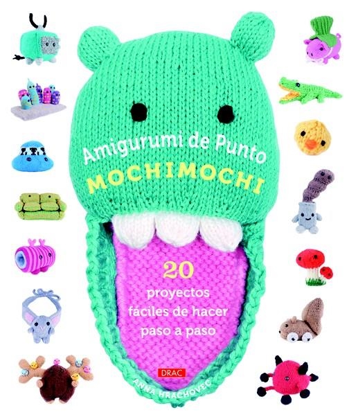 AMIGURUMI DE PUNTO MOCHIMOCHI.20 PROYECTOS FÁCILES DE HACER PASO A PASO | 9788498743579 | HRACHOVEC, ANNA | Llibreria La Gralla | Librería online de Granollers
