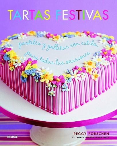 TARTAS FESTIVAS.PASTELES Y GALLETAS CON ESTILO PARA TODAS LAS OCASIONES | 9788415317685 | PORSCHEN, PEGGY | Llibreria La Gralla | Llibreria online de Granollers