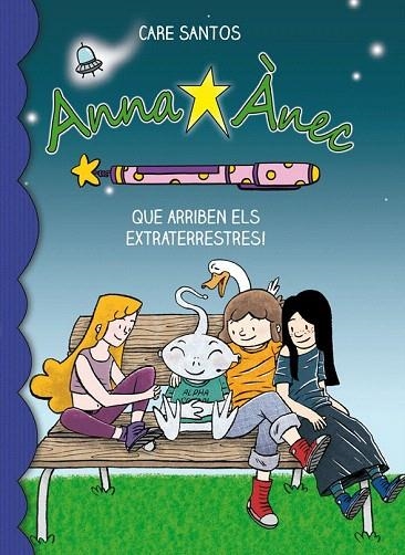 QUE ARRIBEN ELS EXTRATERRESTRES (ANNA ÀNEC, 7) | 9788415711766 | SANTOS, CARE | Llibreria La Gralla | Librería online de Granollers
