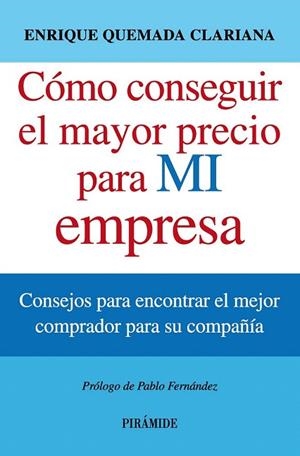 CÓMO CONSEGUIR EL MAYOR PRECIO PARA MI EMPRESA | 9788436829853 | QUEMADA CLARIANA, ENRIQUE | Llibreria La Gralla | Llibreria online de Granollers