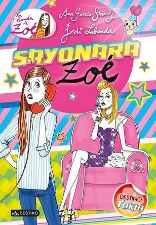 SAYONARA, ZOÉ (LA  BANDA DE ZOÉ  6) | 9788408115830 | GARCIA SIÑERIZ, ANA; LABANDA, JORDI | Llibreria La Gralla | Librería online de Granollers