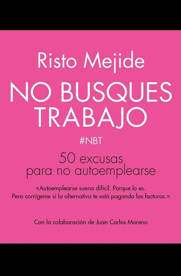 NO BUSQUES TRABAJO | 9788498753356 | MEJIDE, RISTO | Llibreria La Gralla | Llibreria online de Granollers