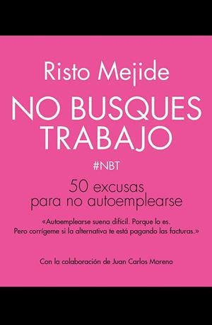 NO BUSQUES TRABAJO | 9788498753356 | MEJIDE, RISTO | Llibreria La Gralla | Llibreria online de Granollers