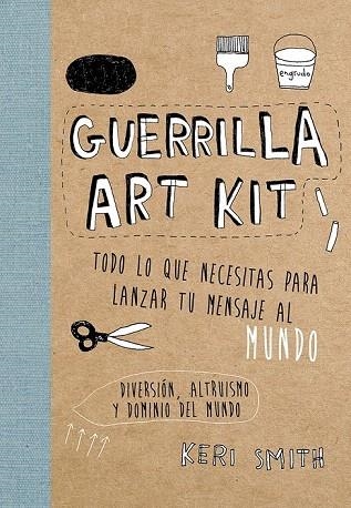 GUERRILLA ART KIT | 9788449329678 | SMITH, KERI | Llibreria La Gralla | Librería online de Granollers