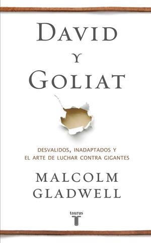 DAVID Y GOLIAT. DESVALIDOS, INADAPTADOS Y EL ARTE DE LUCHAR CONTRA GIGANTES | 9788430607297 | GLADWELL, MALCOLM | Llibreria La Gralla | Llibreria online de Granollers