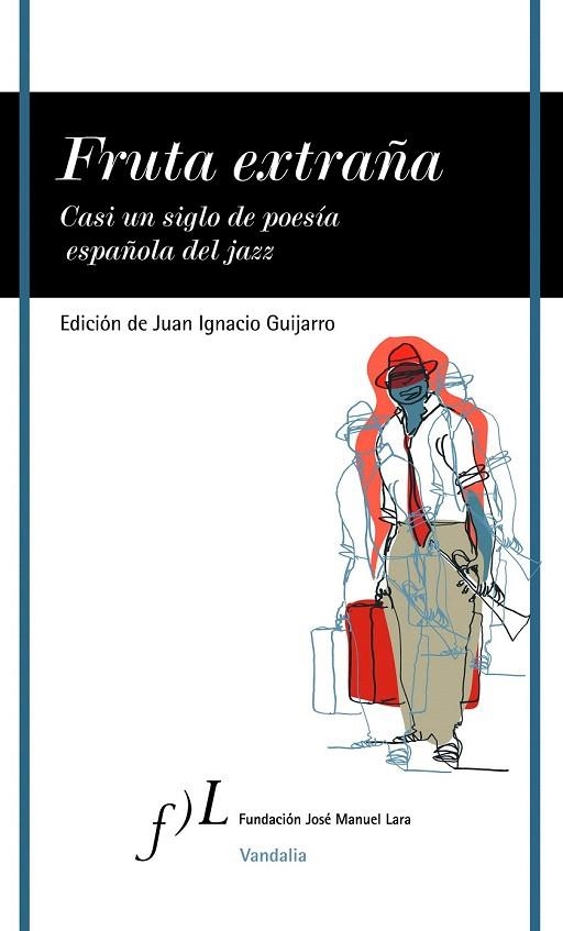 FRUTA EXTRAÑA.CASI UN SIGLO DE POESÍA DEL JAZZ | 9788496824485 | GUIJARRO, JUAN IGNACIO | Llibreria La Gralla | Llibreria online de Granollers