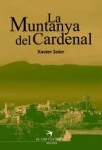 MUNTANYA DEL CARDENAL, LA | 9788492745326 | SOLER, XAVIER | Llibreria La Gralla | Llibreria online de Granollers