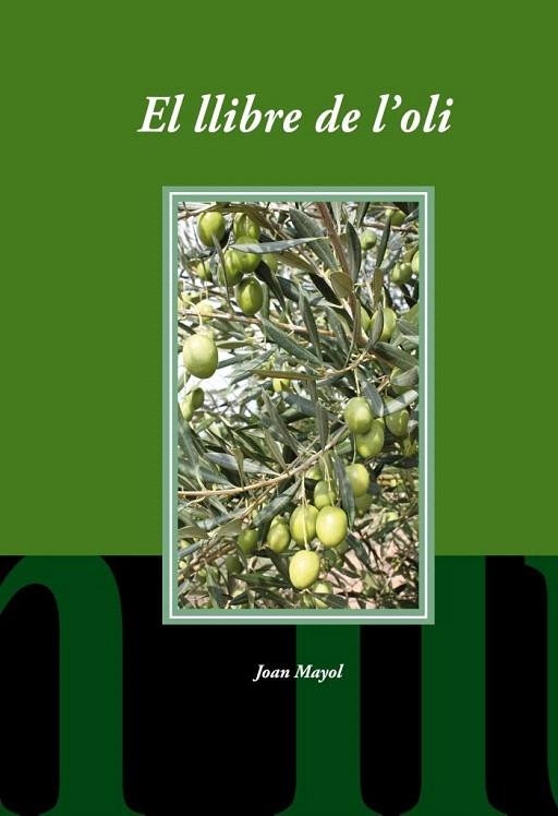 LLIBRE DE L'OLI, EL | 9788492574940 | MAYOL, JOAN | Llibreria La Gralla | Librería online de Granollers