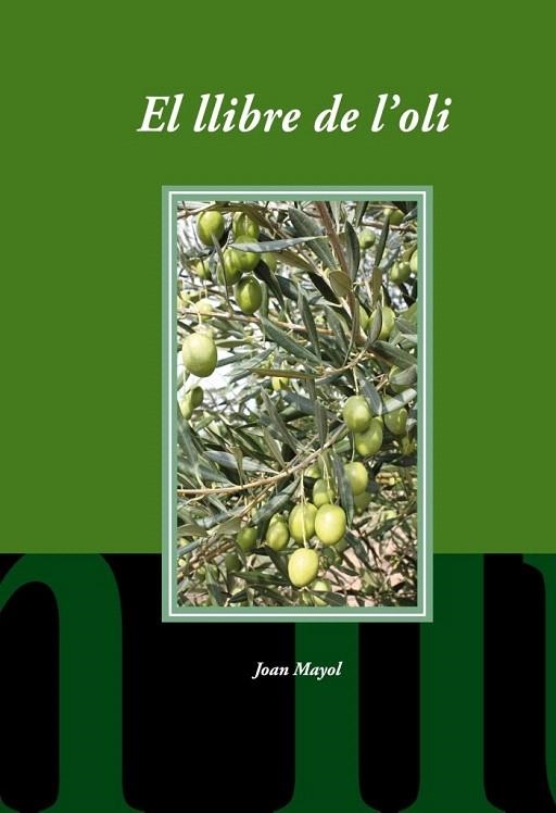 LLIBRE DE L'OLI, EL | 9788492574940 | MAYOL, JOAN | Llibreria La Gralla | Llibreria online de Granollers