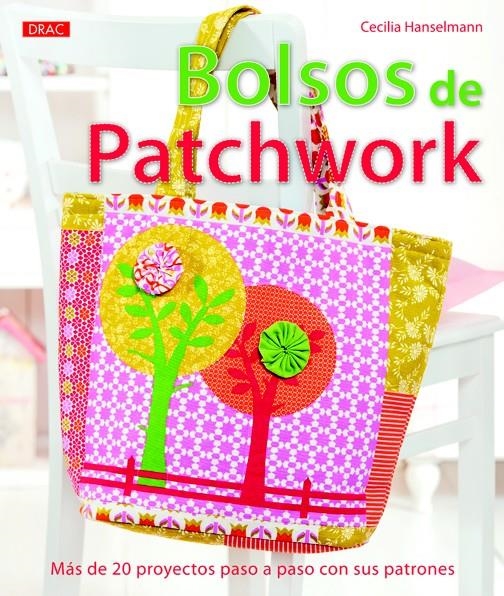 BOLSOS DE PATCHWORK.MÁS DE 20 PROYECTOS PASO A PASO CON SUS PATRONES | 9788498743593 | HANSELMANN, CECILIA | Llibreria La Gralla | Librería online de Granollers