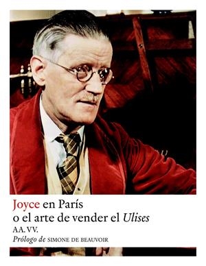 JOYCE EN PARÍS O EL ARTE DE VENDER EL ULISES | 9788494108754 | AA.VV. | Llibreria La Gralla | Llibreria online de Granollers
