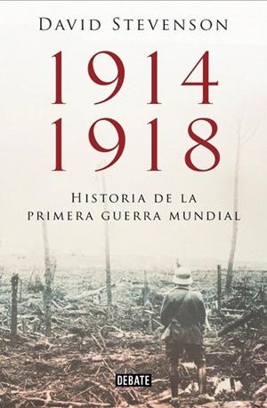 1914-1918. LA HISTORIA DE LA PRIMERA GUERRA MUNDIAL | 9788499923574 | STEVENSON, DAVID | Llibreria La Gralla | Librería online de Granollers