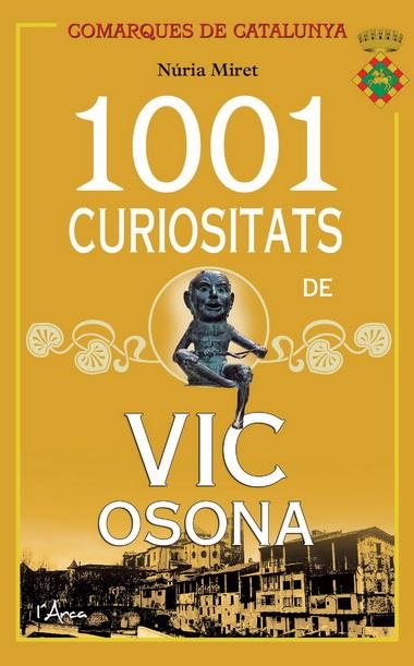 1001 CURIOSITATS DE VIC OSONA | 9788494113116 | MIRET, NÚRIA | Llibreria La Gralla | Llibreria online de Granollers