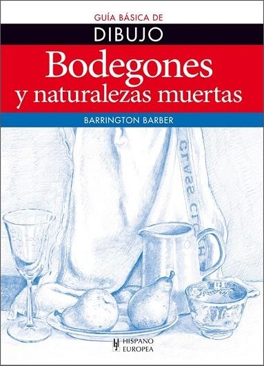 BODEGONES Y NATURALEZAS MUERTAS | 9788425520792 | BARRINGTON, BARBER | Llibreria La Gralla | Llibreria online de Granollers