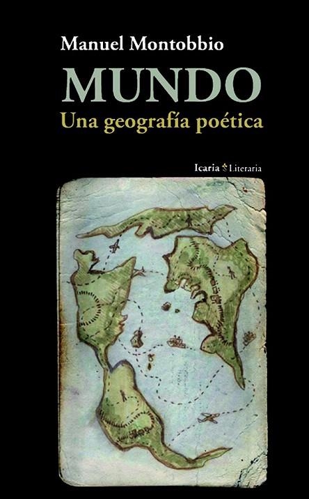 MUNDO. UNA GEOGRAFÍA POÉTICA | 9788498885361 | MONTOBBIO BALANZÓ, MANUEL | Llibreria La Gralla | Librería online de Granollers