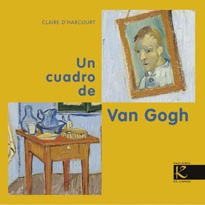 CUADRO DE VAN GOGH, UN | 9788415250579 | D'HARCOURT, CLAIRE/LOÏC LE GALL | Llibreria La Gralla | Llibreria online de Granollers