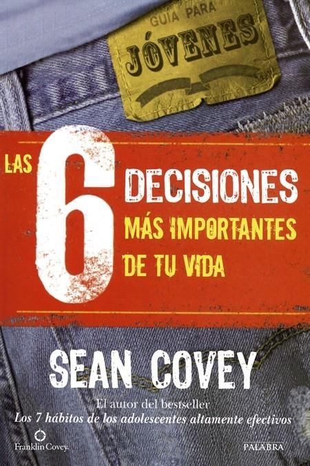 6 DECISIONES MÁS IMPORTANTES DE TU VIDA, LAS. GUÍA PARA JÓVENES | 9788498409710 | COVEY, SEAN | Llibreria La Gralla | Librería online de Granollers