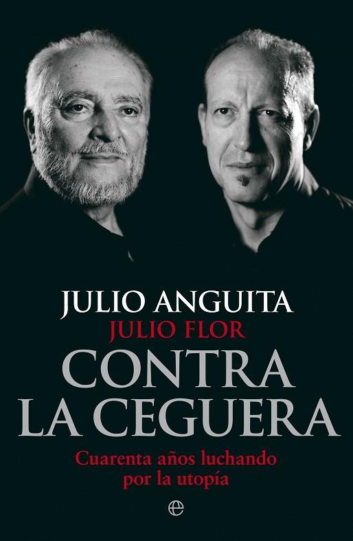 CONTRA LA CEGUERA | 9788499709321 | ANGUITA, JULIO | Llibreria La Gralla | Librería online de Granollers
