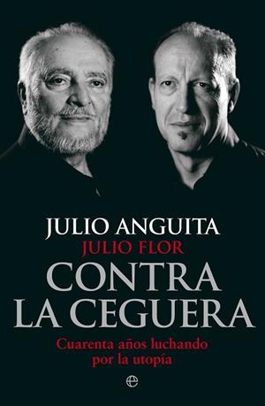 CONTRA LA CEGUERA | 9788499709321 | ANGUITA, JULIO | Llibreria La Gralla | Llibreria online de Granollers
