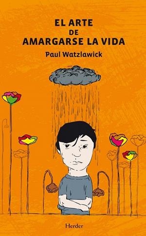 ARTE DE AMARGARSE LA VIDA, EL | 9788425431890 | WATZLAWICK, PAUL | Llibreria La Gralla | Librería online de Granollers