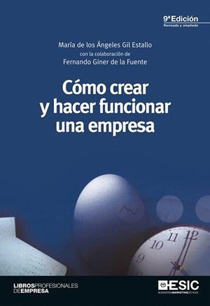 CÓMO CREAR Y HACER FUNCIONAR UNA EMPRESA | 9788473569705 | GIL ESTALLO, Mª DE LOS ANGELES | Llibreria La Gralla | Llibreria online de Granollers