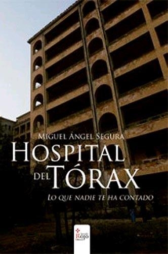 HOSPITAL DEL TORAX | 9788490503171 | SEGURA, MIGUEL ANGEL | Llibreria La Gralla | Llibreria online de Granollers