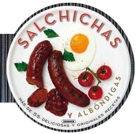SALCHICHAS Y ALBÓNDIGAS.MÁS DE 55 DELICIOSAS Y ORIGINALES RECETAS | 9788467729214 | Llibreria La Gralla | Librería online de Granollers