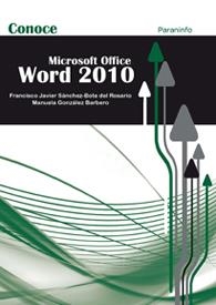 CONOCE MICROSOFT OFFICE WORD 2010 | 9788428309769 | SÁNCHEZ-BOTE DEL ROSARIO, FRANCISCO JAVIER / GONZÁLEZ BARBERO, MANUELA | Llibreria La Gralla | Librería online de Granollers