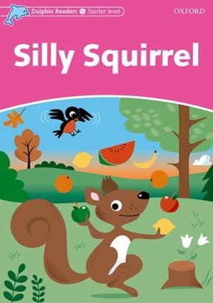 SILLY SQUIRREL (DOLPHIN READERS STARTER) | 9780194400503 | Llibreria La Gralla | Llibreria online de Granollers