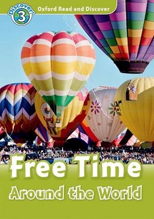 FREE TIME AROUND THE WORLD OXFORD READ AND DISCOVER LEVEL 3 | 9780194644181 | Llibreria La Gralla | Llibreria online de Granollers