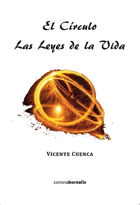 CÍRCULO: LAS LEYES DE LA VIDA, EL | 9788415465546 | CUENCA, VICENTE | Llibreria La Gralla | Llibreria online de Granollers