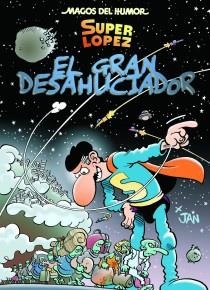 GRAN DESAHUCIADOR, EL (MAGOS DEL HUMOR. SUPER LOPEZ) | 9788466653145 | LÓPEZ, JUAN | Llibreria La Gralla | Librería online de Granollers