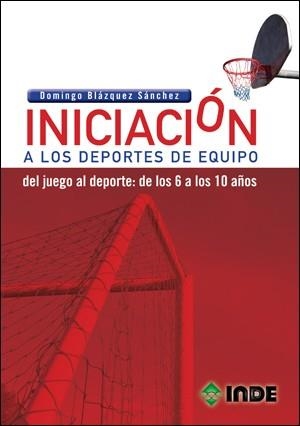 INICIACIÓN A LOS DEPORTES DE EQUIPO | 9788497293211 | BLÁZQUEZ SÁNCHEZ, DOMINGO | Llibreria La Gralla | Librería online de Granollers