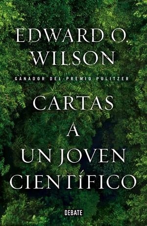 CARTAS A UN JOVEN CIENTÍFICO | 9788499923604 | WILSON, EDWARD O. | Llibreria La Gralla | Librería online de Granollers