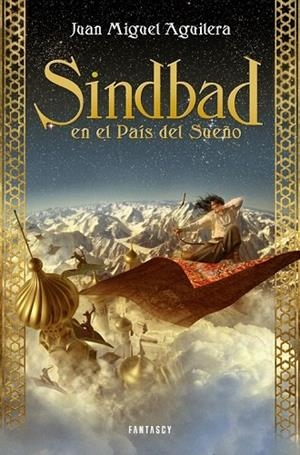 SINDBAD EN EL PAÍS DEL SUEÑO | 9788415831167 | AGUILERA, JUAN MIGUEL | Llibreria La Gralla | Librería online de Granollers