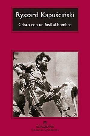 CRISTO CON UN FUSIL AL HOMBRO (COMPACTOS) | 9788433977441 | KAPUSCINSKI, RYSZARD | Llibreria La Gralla | Librería online de Granollers
