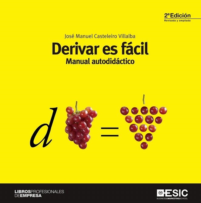 DERIVAR ES FÁCIL.MANUAL AUTODIDÁCTICO (2ª EDICIÓN) | 9788473569682 | CASTELEIRO, JOSÉ MANUEL | Llibreria La Gralla | Llibreria online de Granollers