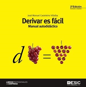 DERIVAR ES FÁCIL.MANUAL AUTODIDÁCTICO (2ª EDICIÓN) | 9788473569682 | CASTELEIRO, JOSÉ MANUEL | Llibreria La Gralla | Librería online de Granollers